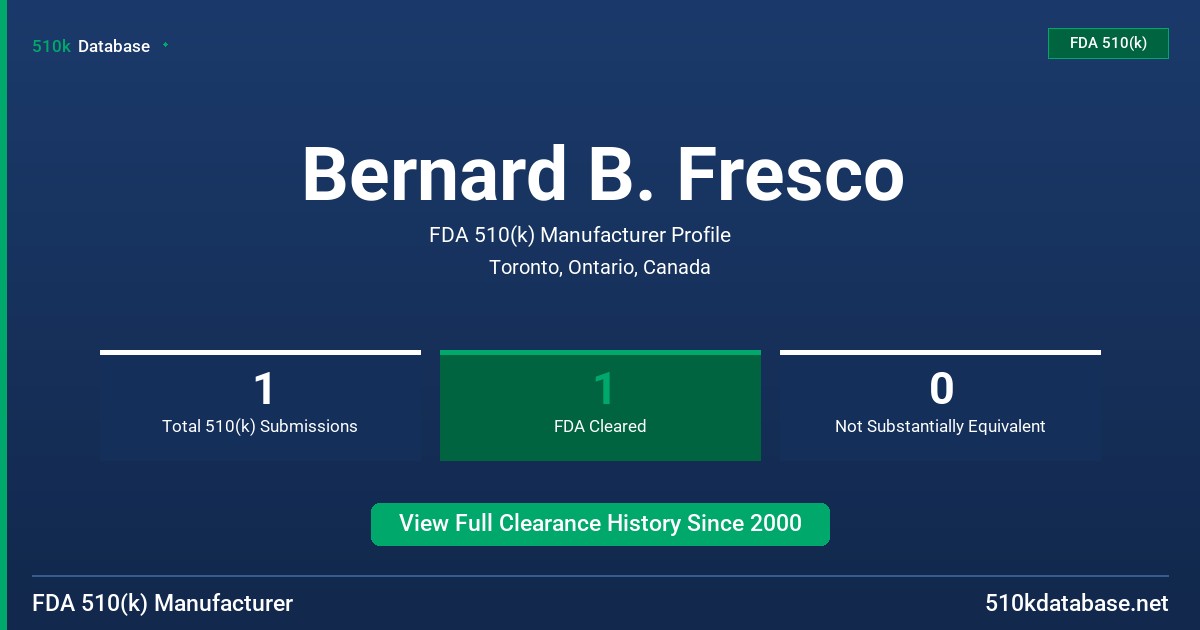 Bernard B. Fresco FDA 510(k) Manufacturer Profile
