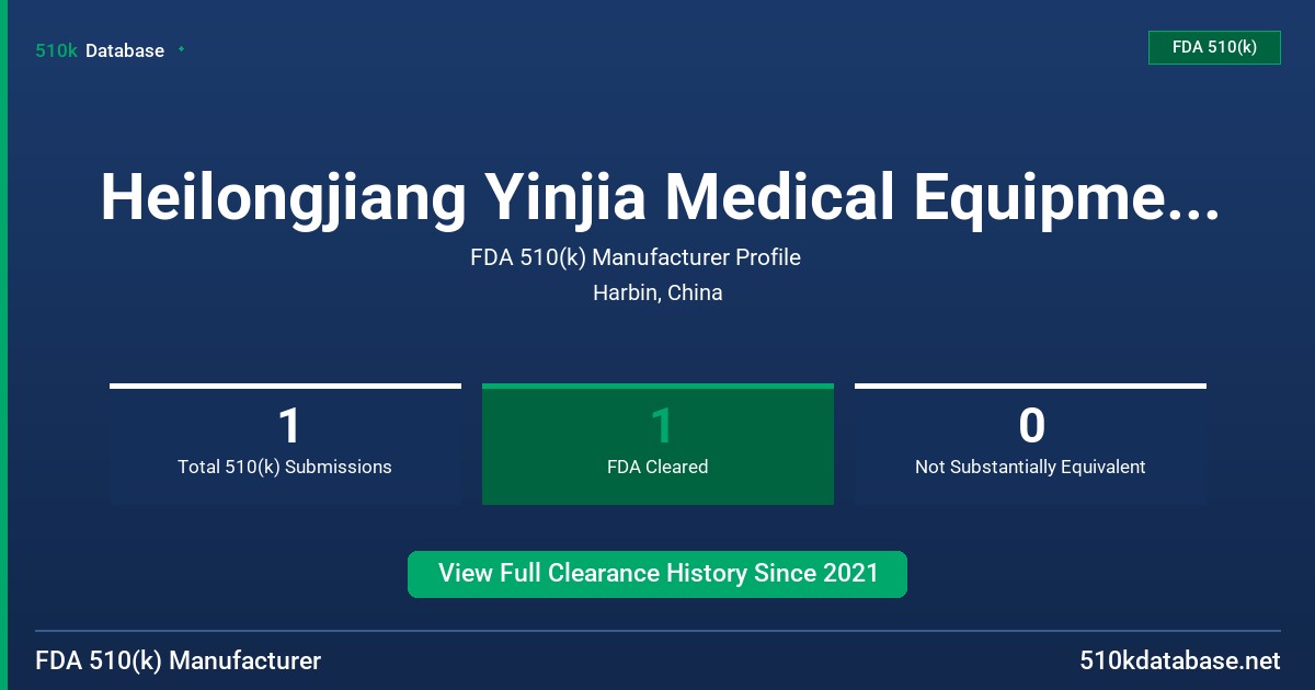 Heilongjiang Yinjia Medical Equipment Co., Ltd. FDA 510(k) Manufacturer Profile