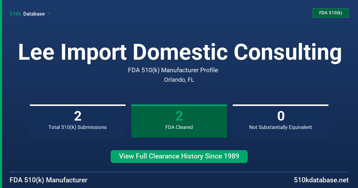 Lee Import Domestic Consulting FDA 510(k) Manufacturer Profile