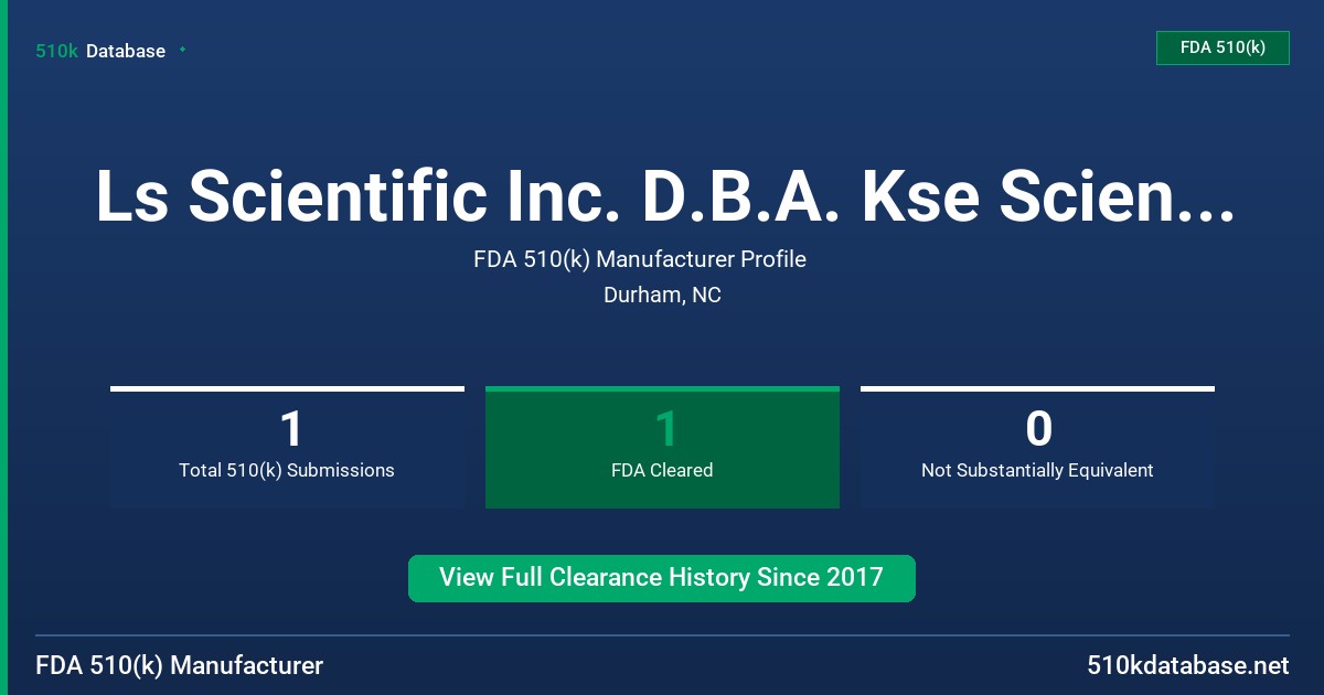 Ls Scientific Inc. D.B.A. Kse Scientific FDA 510(k) Manufacturer Profile