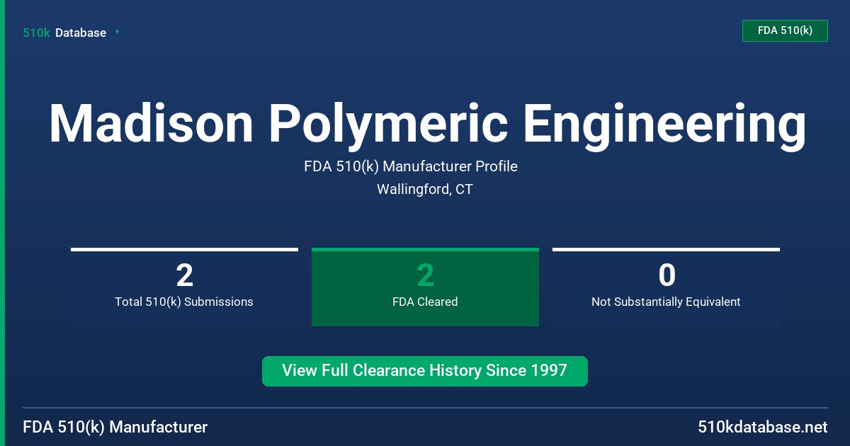 Madison Polymeric Engineering FDA 510(k) Manufacturer Profile