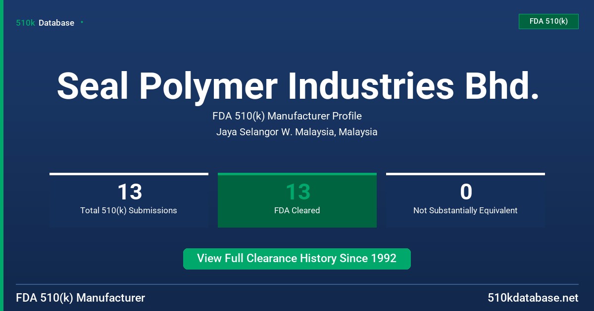 Seal Polymer Industries Bhd. FDA 510(k) Manufacturer Profile