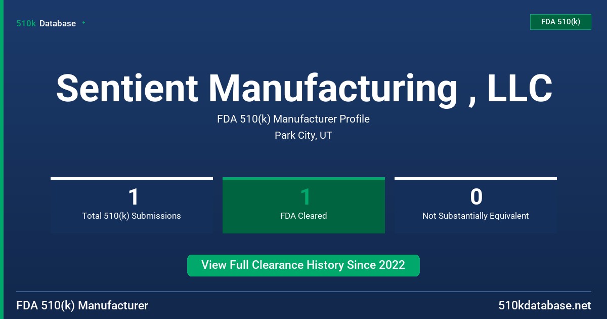 Sentient Manufacturing , LLC FDA 510(k) Manufacturer Profile