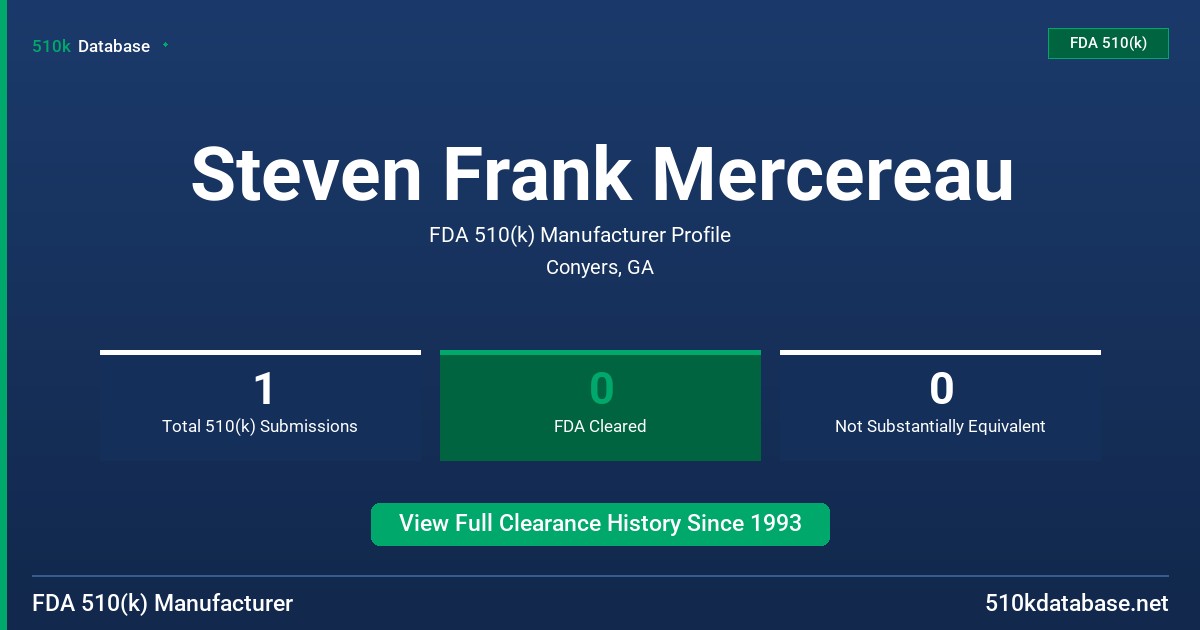 Steven Frank Mercereau FDA 510(k) Manufacturer Profile