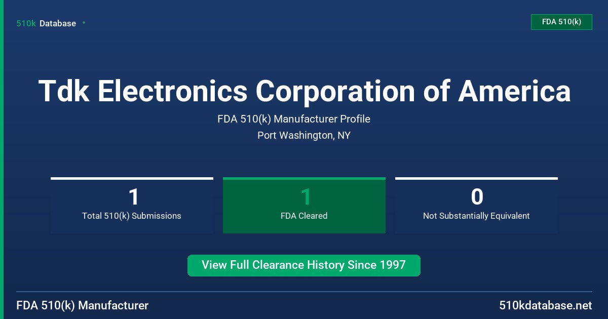 Tdk Electronics Corporation of America FDA 510(k) Manufacturer Profile