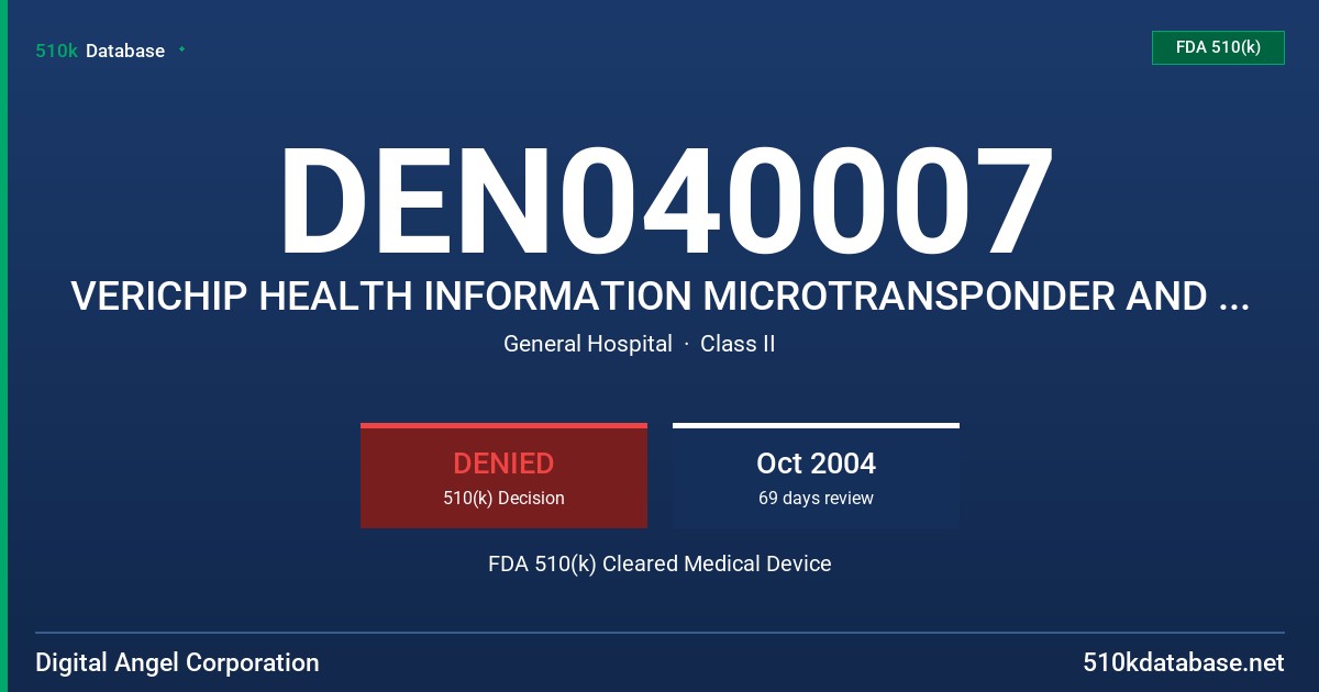 DEN040007 VERICHIP HEALTH INFORMATION MICROTRANSPONDER AND POCKET READER FDA 510(k) Cleared Medical Device