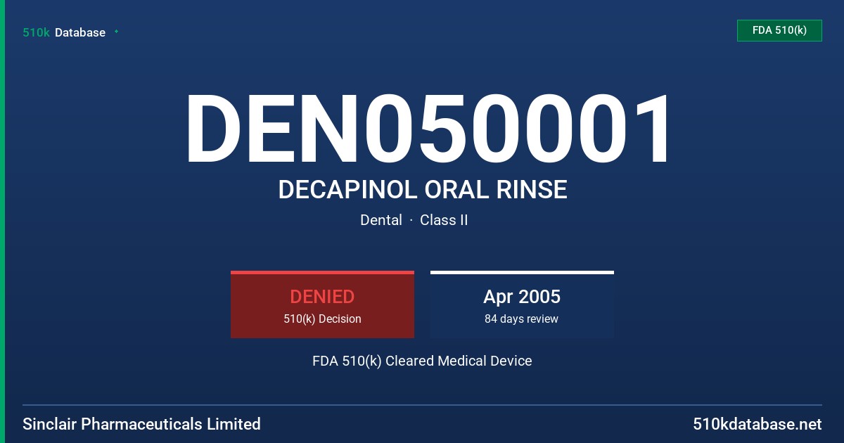 DEN050001 DECAPINOL ORAL RINSE FDA 510(k) Cleared Medical Device