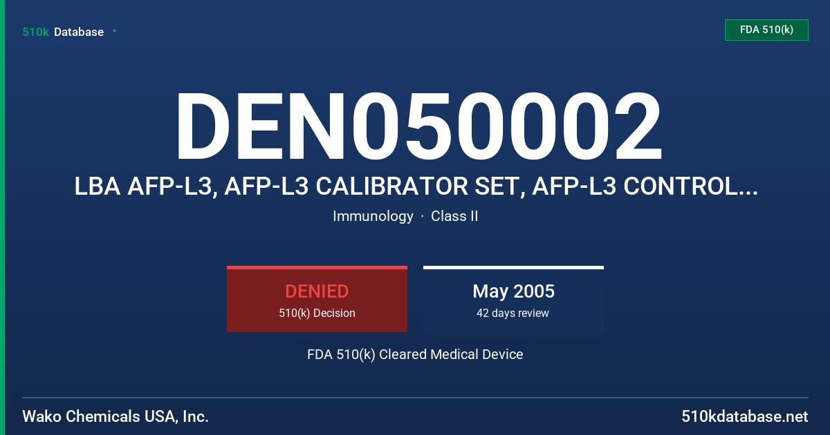 DEN050002 LBA AFP-L3, AFP-L3 CALIBRATOR SET, AFP-L3 CONTROL SET AND LIBASYS FDA 510(k) Cleared Medical Device