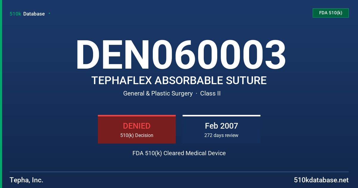 DEN060003 TEPHAFLEX ABSORBABLE SUTURE FDA 510(k) Cleared Medical Device