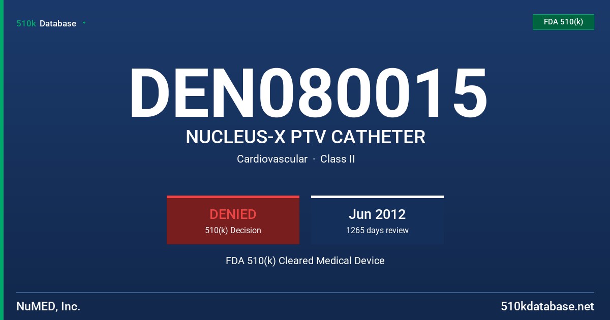 DEN080015 NUCLEUS-X PTV CATHETER FDA 510(k) Cleared Medical Device