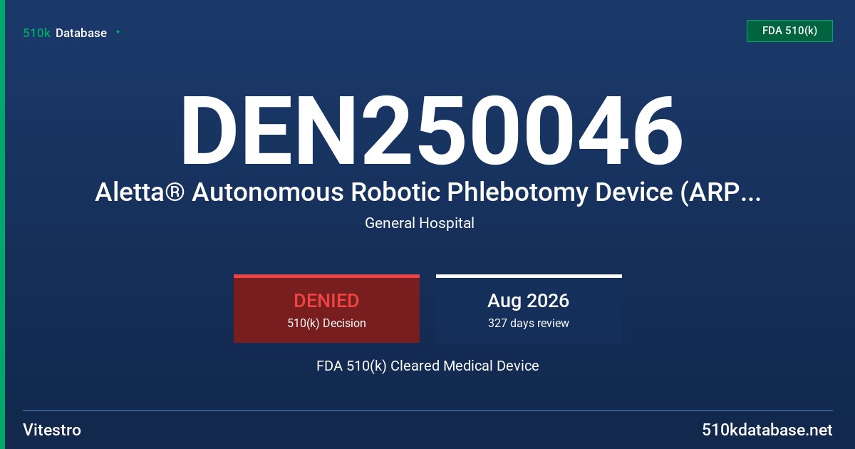 DEN250046 Aletta® Autonomous Robotic Phlebotomy Device (ARPD™) (Gen1 US) FDA 510(k) Cleared Medical Device