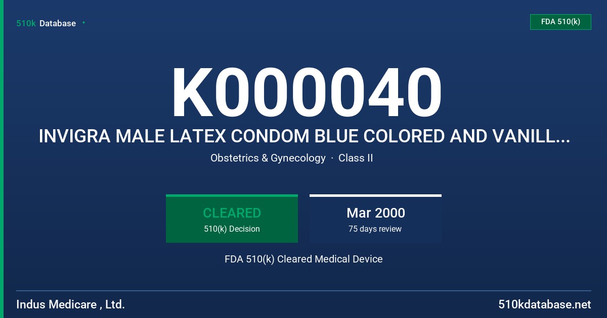K000040 INVIGRA MALE LATEX CONDOM BLUE COLORED AND VANILLA FLAVORED FDA 510(k) Cleared Medical Device