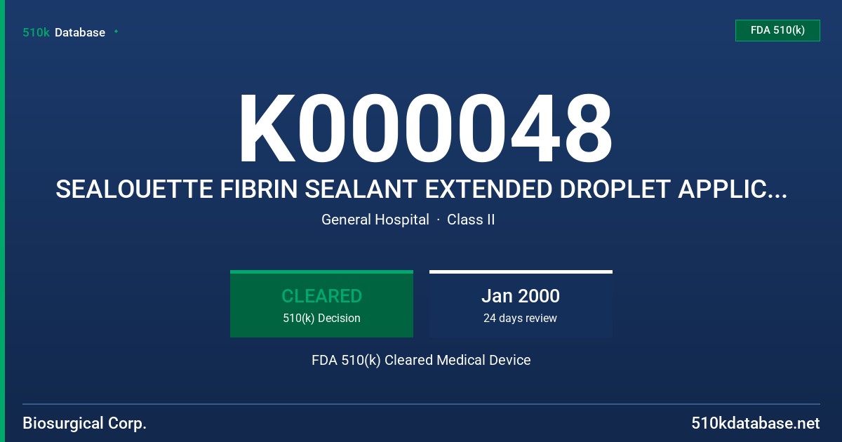 K000048 SEALOUETTE FIBRIN SEALANT EXTENDED DROPLET APPLICATOR, MODEL TE-1 FDA 510(k) Cleared Medical Device