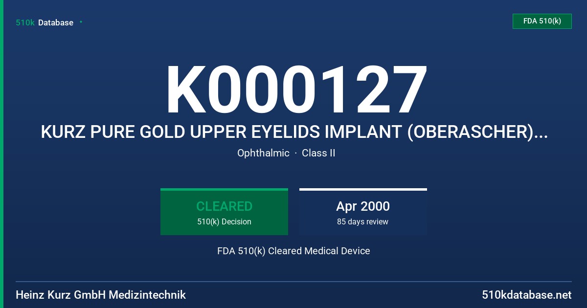 K000127 KURZ PURE GOLD UPPER EYELIDS IMPLANT (OBERASCHER), MODEL 4001 02-4001 10 FDA 510(k) Cleared Medical Device
