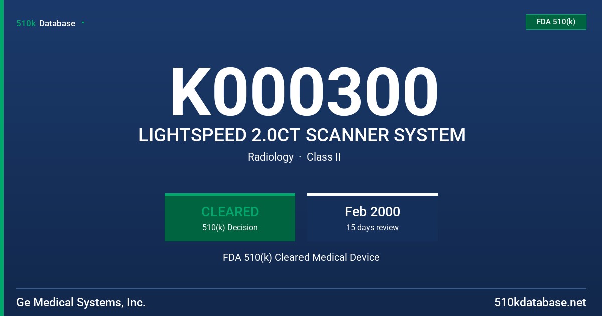 K000300 LIGHTSPEED 2.0CT SCANNER SYSTEM FDA 510(k) Cleared Medical Device