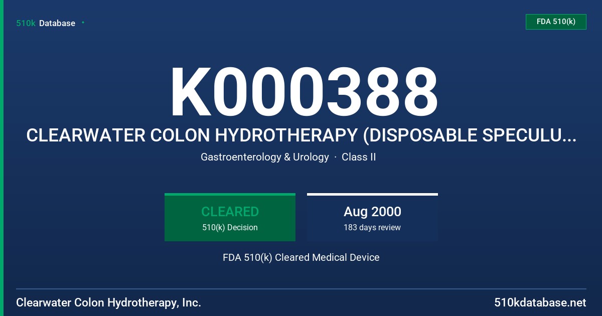 K000388 CLEARWATER COLON HYDROTHERAPY (DISPOSABLE SPECULUM SPO1 LARGE & SP02 SMALL) FDA 510(k) Cleared Medical Device