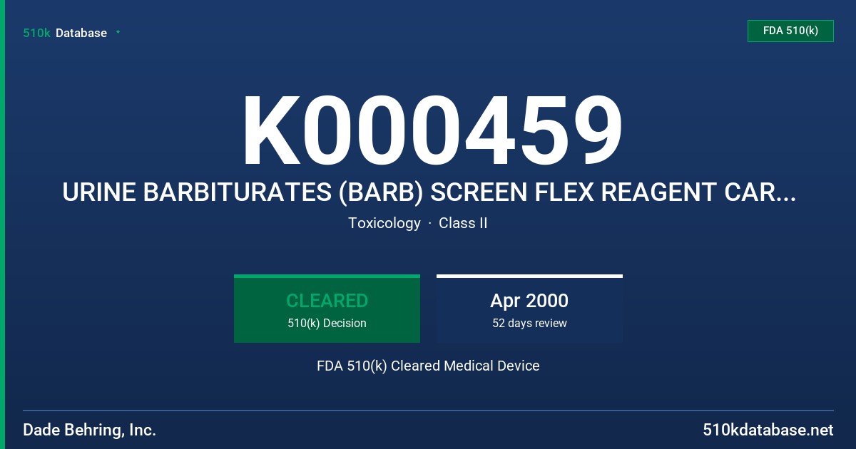 K000459 URINE BARBITURATES (BARB) SCREEN FLEX REAGENT CARTRIDGE, CATALOG NO. DF 96A FDA 510(k) Cleared Medical Device