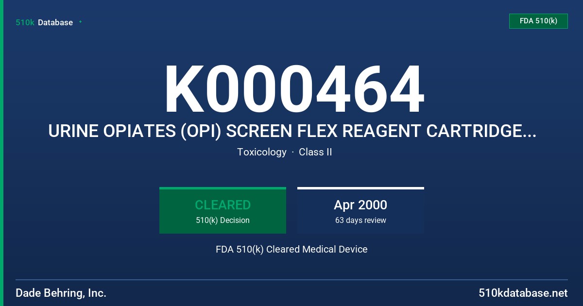 K000464 URINE OPIATES (OPI) SCREEN FLEX REAGENT CARTRIDGE, CATALOG NO. DF 90A FDA 510(k) Cleared Medical Device