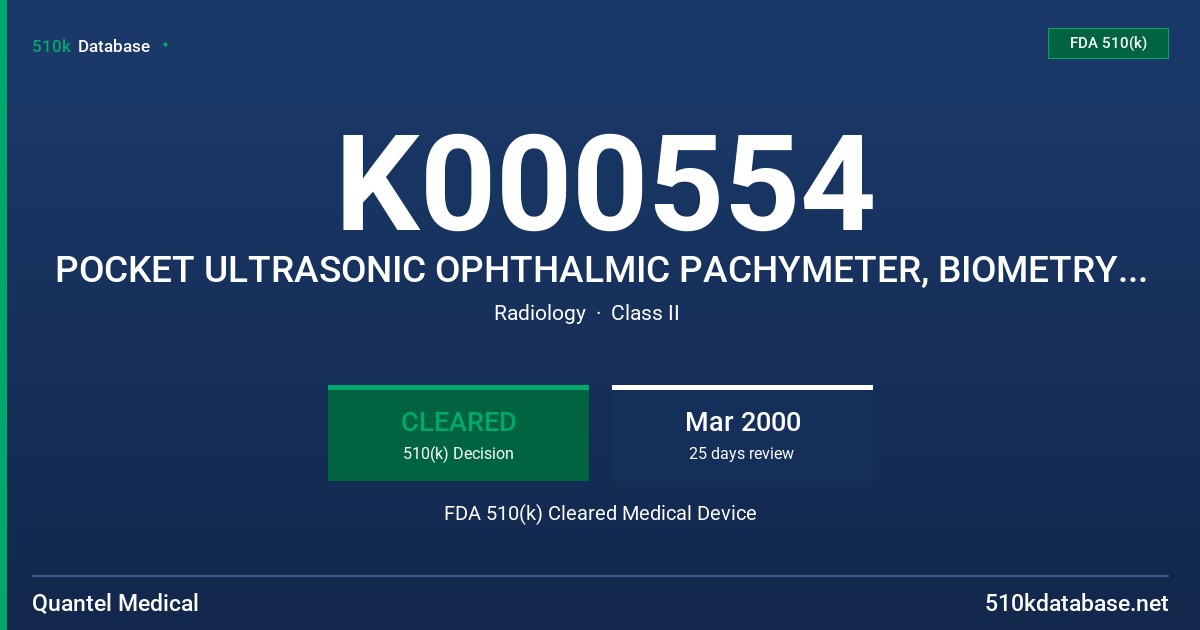 K000554 POCKET ULTRASONIC OPHTHALMIC PACHYMETER, BIOMETRY TRANSDUCER FOR POCKET FDA 510(k) Cleared Medical Device