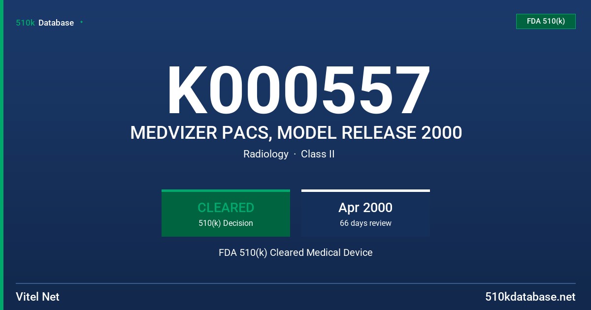 K000557 MEDVIZER PACS, MODEL RELEASE 2000 FDA 510(k) Cleared Medical Device