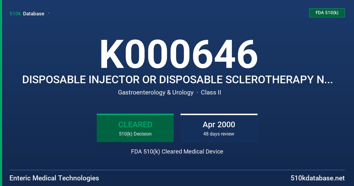 K000646 DISPOSABLE INJECTOR OR DISPOSABLE SCLEROTHERAPY NEEDLE FDA 510(k) Cleared Medical Device