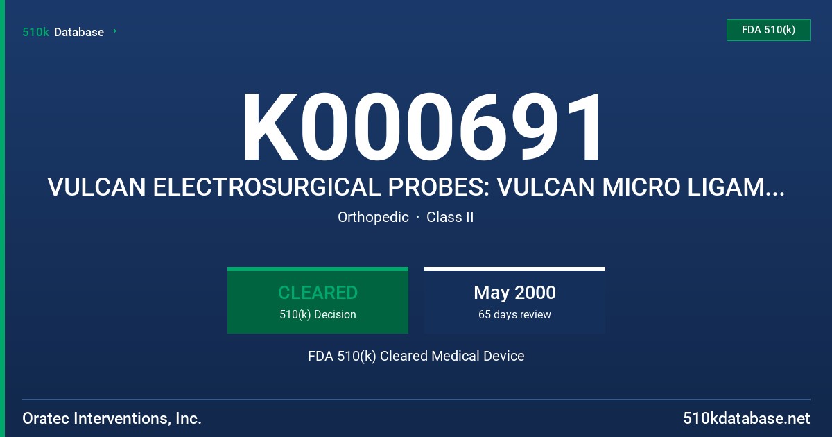 K000691 VULCAN ELECTROSURGICAL PROBES: VULCAN MICRO LIGAMENT CHISELS, VULCAN LIGAMENT CHISELS, VULCAN EFLEX LIGAMENT CHISELS FDA 510(k) Cleared Medical Device