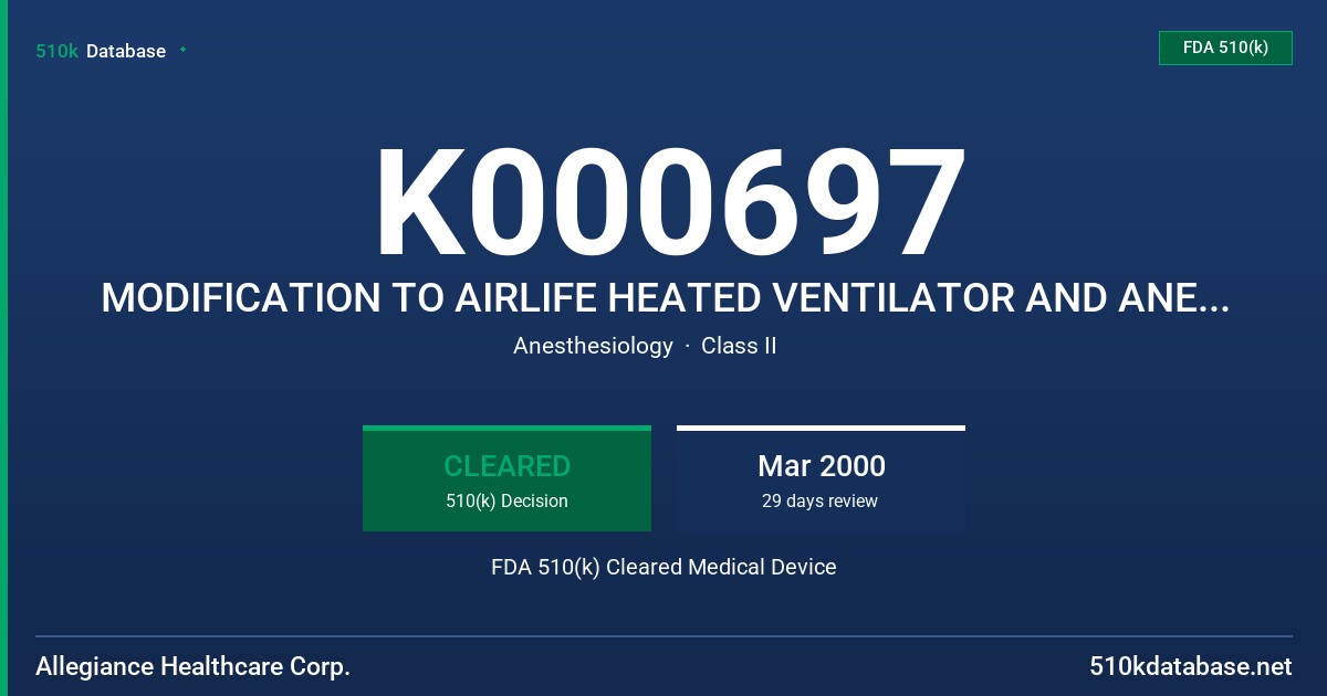 K000697 MODIFICATION TO AIRLIFE HEATED VENTILATOR AND ANESTHESIA BREATHING CIRCUITS FDA 510(k) Cleared Medical Device