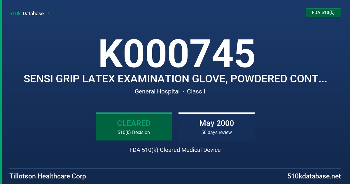 K000745 SENSI GRIP LATEX EXAMINATION GLOVE, POWDERED CONTAINS 200 MCGM OR LESS OF TOTAL WATER EXTRACTABLE PROTEIN PER GRAM FDA 510(k) Cleared Medical Device