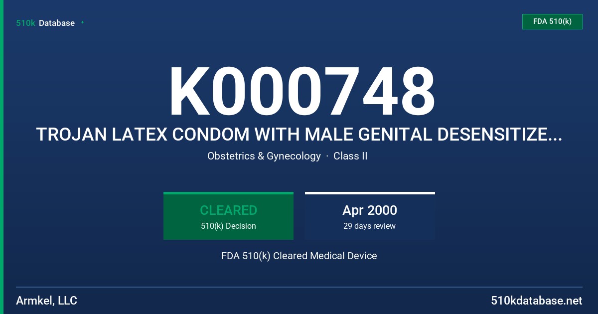 K000748 TROJAN LATEX CONDOM WITH MALE GENITAL DESENSITIZER LUBRICANT FDA 510(k) Cleared Medical Device