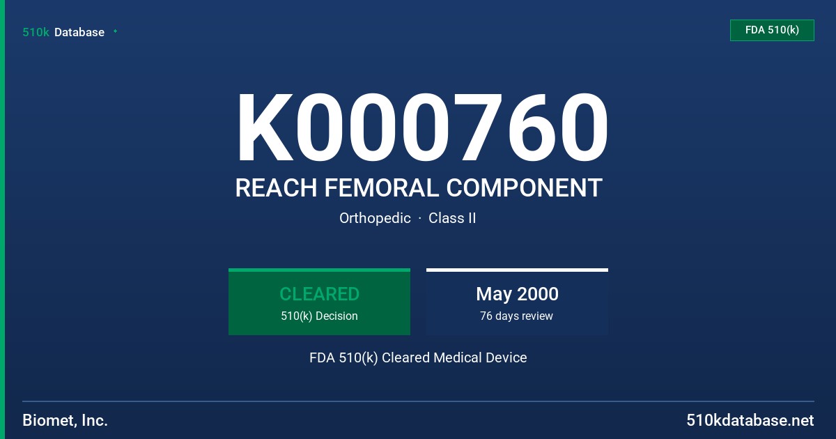K000760 REACH FEMORAL COMPONENT FDA 510(k) Cleared Medical Device