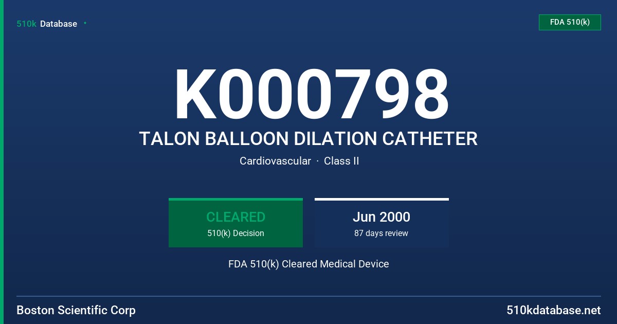 K000798 TALON BALLOON DILATION CATHETER FDA 510(k) Cleared Medical Device