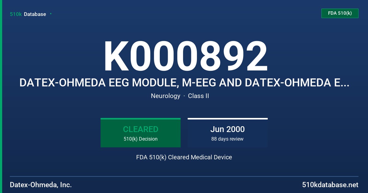 K000892 DATEX-OHMEDA EEG MODULE, M-EEG AND DATEX-OHMEDA EEG HEADBOX, N-EEG AND ACCESSORIES FDA 510(k) Cleared Medical Device