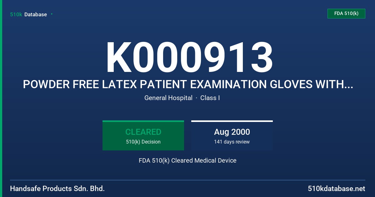 K000913 POWDER FREE LATEX PATIENT EXAMINATION GLOVES WITH PROTEIN LABELING CLAIM (50 MICROGRAMS OR LESS) FDA 510(k) Cleared Medical Device