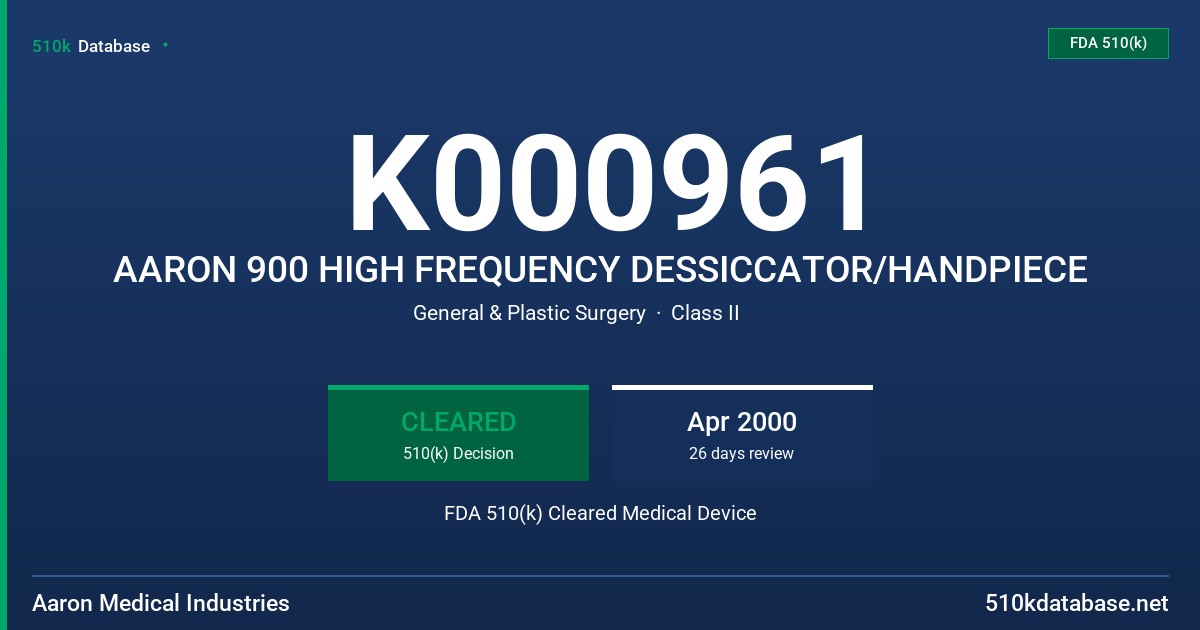 K000961 AARON 900 HIGH FREQUENCY DESSICCATOR/HANDPIECE FDA 510(k) Cleared Medical Device