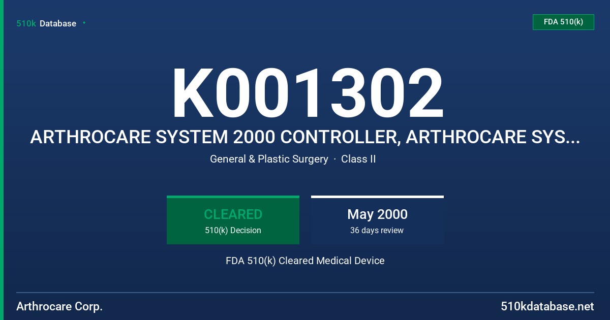 K001302 ARTHROCARE SYSTEM 2000 CONTROLLER, ARTHROCARE SYSTEM 2000 CABLE, ARTHROCARE SYSTEM 2000 FOOTSWITCH, PLASMA SCALPEL GS, C FDA 510(k) Cleared Medical Device