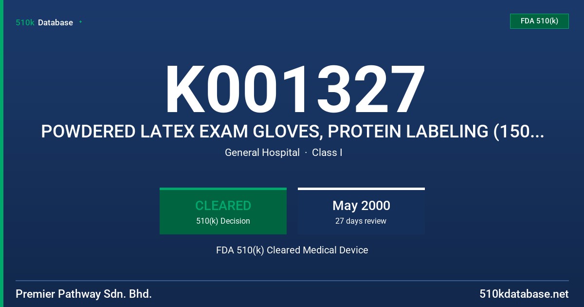 K001327 POWDERED LATEX EXAM GLOVES, PROTEIN LABELING (150 MICROGRAM OR LESS) FDA 510(k) Cleared Medical Device
