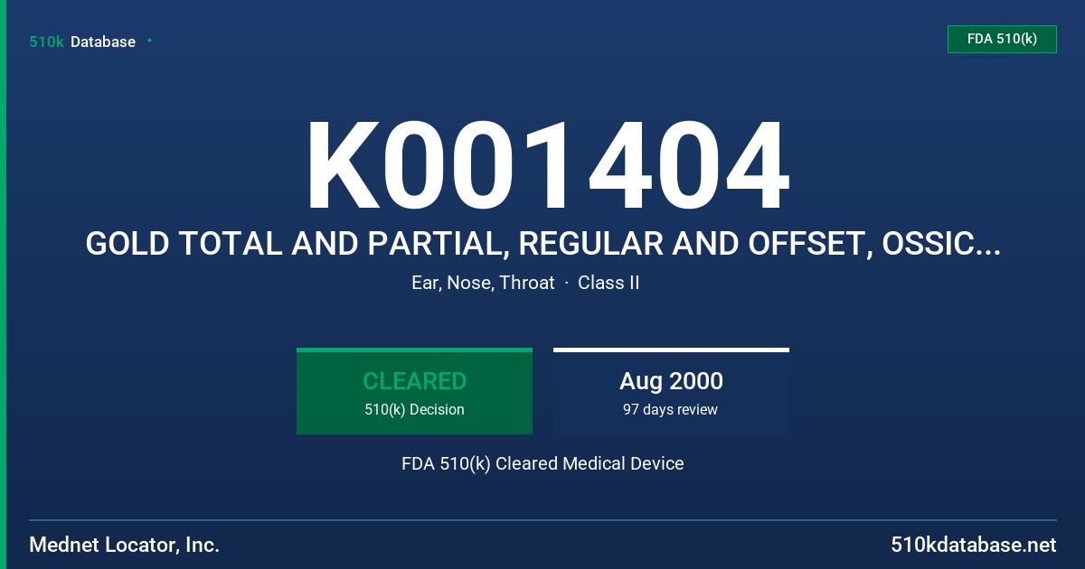 K001404 GOLD TOTAL AND PARTIAL, REGULAR AND OFFSET, OSSICULAR REPLACEMENT PROSTHESES, GOLD TOTAL WITH FOUNTIAN HEAD, GOLD PISTON FDA 510(k) Cleared Medical Device