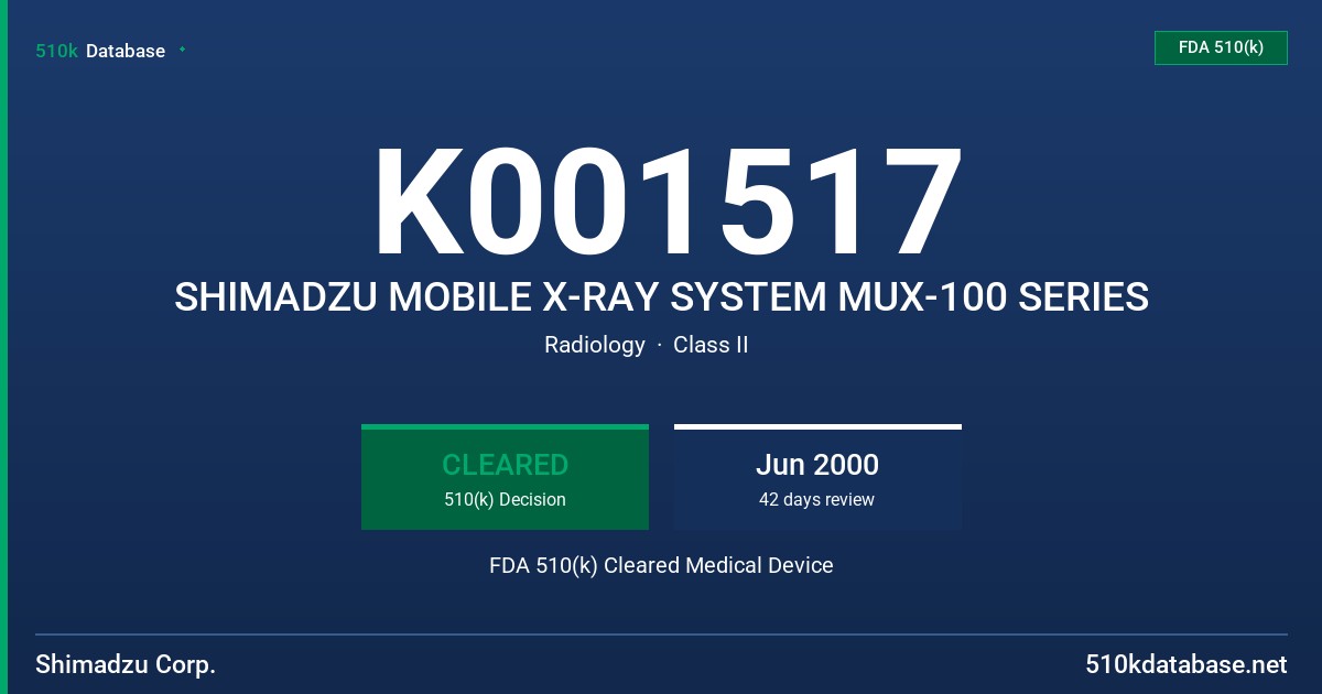 K001517 SHIMADZU MOBILE X-RAY SYSTEM MUX-100 SERIES FDA 510(k) Cleared Medical Device