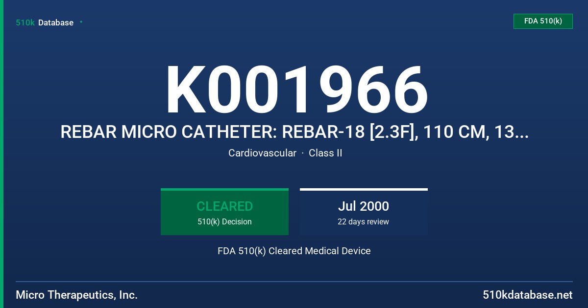 K001966 REBAR MICRO CATHETER: REBAR-18 [2.3F], 110 CM, 130 CM, 153 CM, SINGLE MARKER BAND AND 153 CM, DUAL MARKER BAND FDA 510(k) Cleared Medical Device