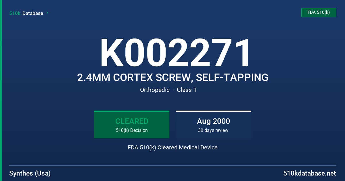 K002271 2.4MM CORTEX SCREW, SELF-TAPPING FDA 510(k) Cleared Medical Device