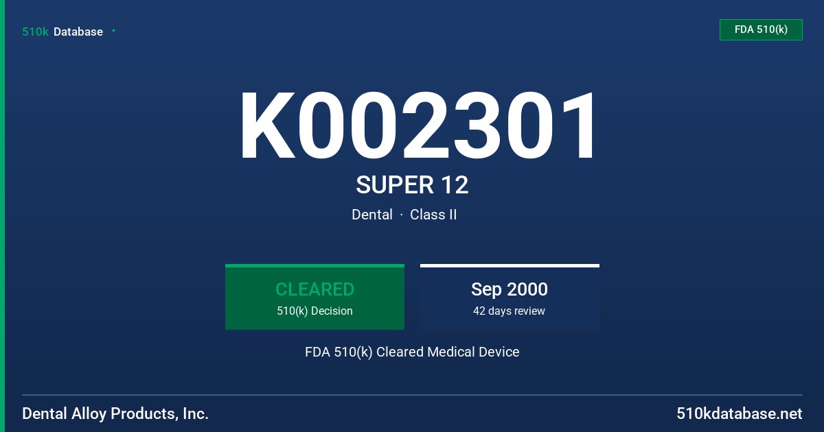 K002301 SUPER 12 FDA 510(k) Cleared Medical Device