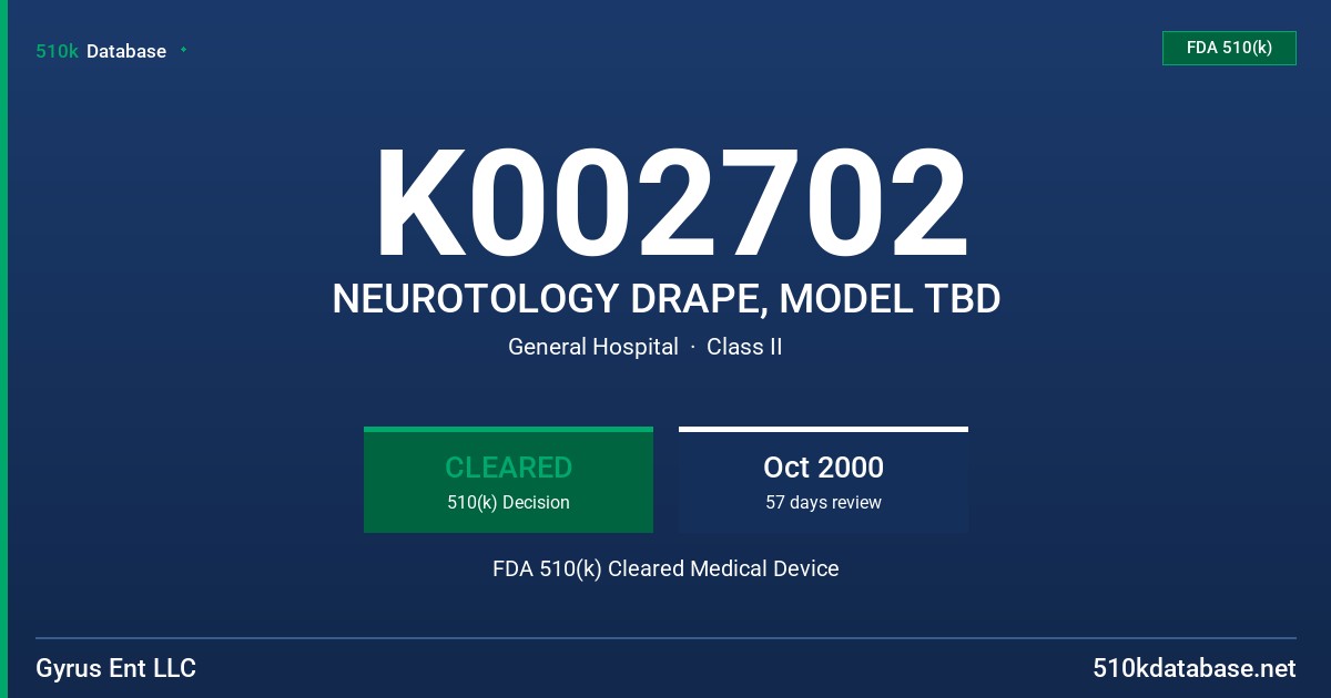 K002702 NEUROTOLOGY DRAPE, MODEL TBD FDA 510(k) Cleared Medical Device
