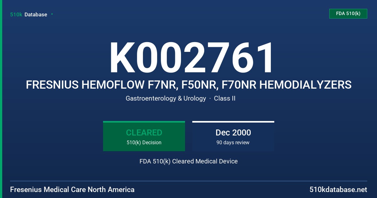 K002761 FRESNIUS HEMOFLOW F7NR, F50NR, F70NR HEMODIALYZERS FDA 510(k) Cleared Medical Device