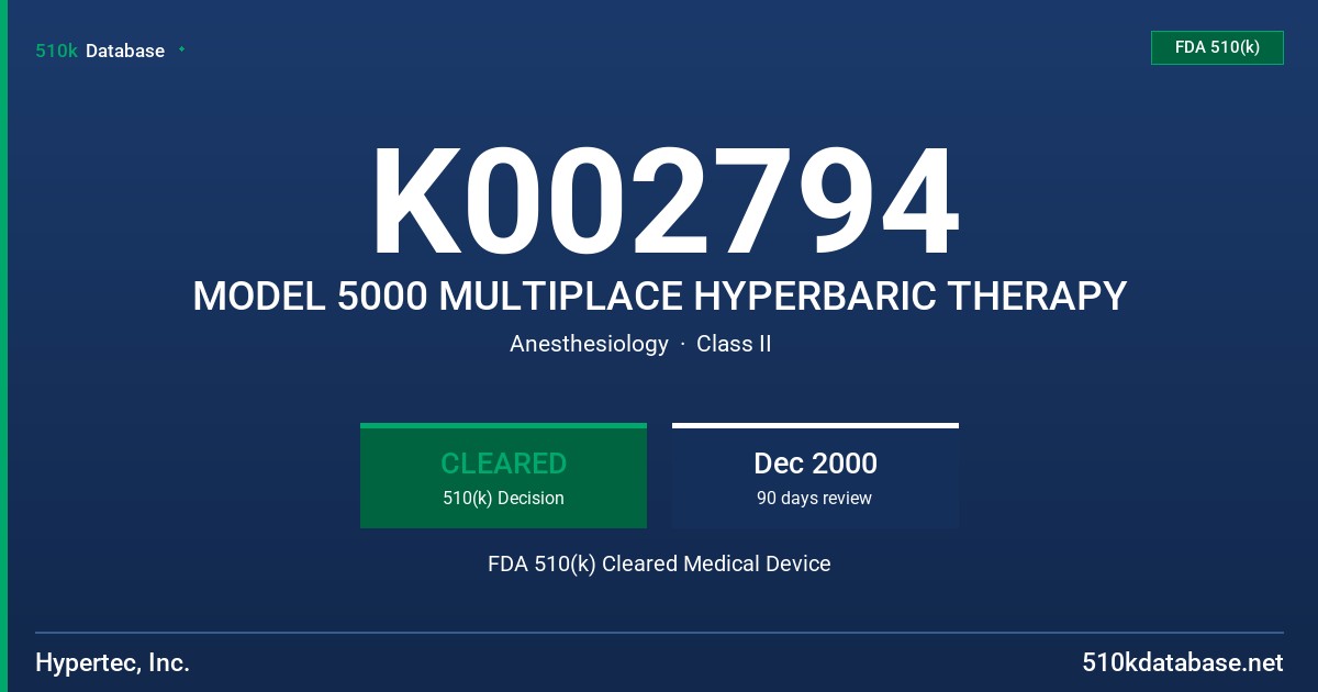 K002794 MODEL 5000 MULTIPLACE HYPERBARIC THERAPY FDA 510(k) Cleared Medical Device
