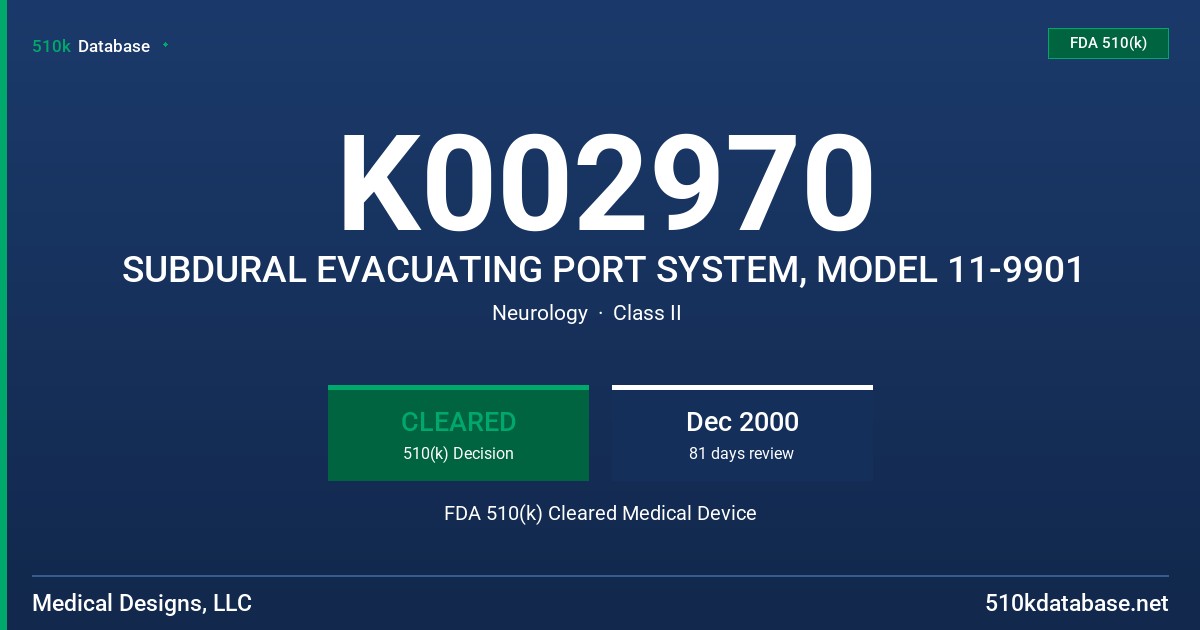 K002970 SUBDURAL EVACUATING PORT SYSTEM, MODEL 11-9901 FDA 510(k) Cleared Medical Device