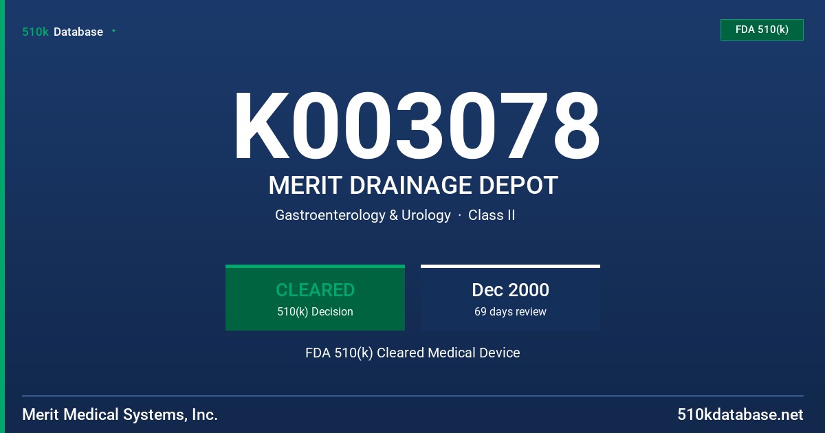 K003078 MERIT DRAINAGE DEPOT FDA 510(k) Cleared Medical Device