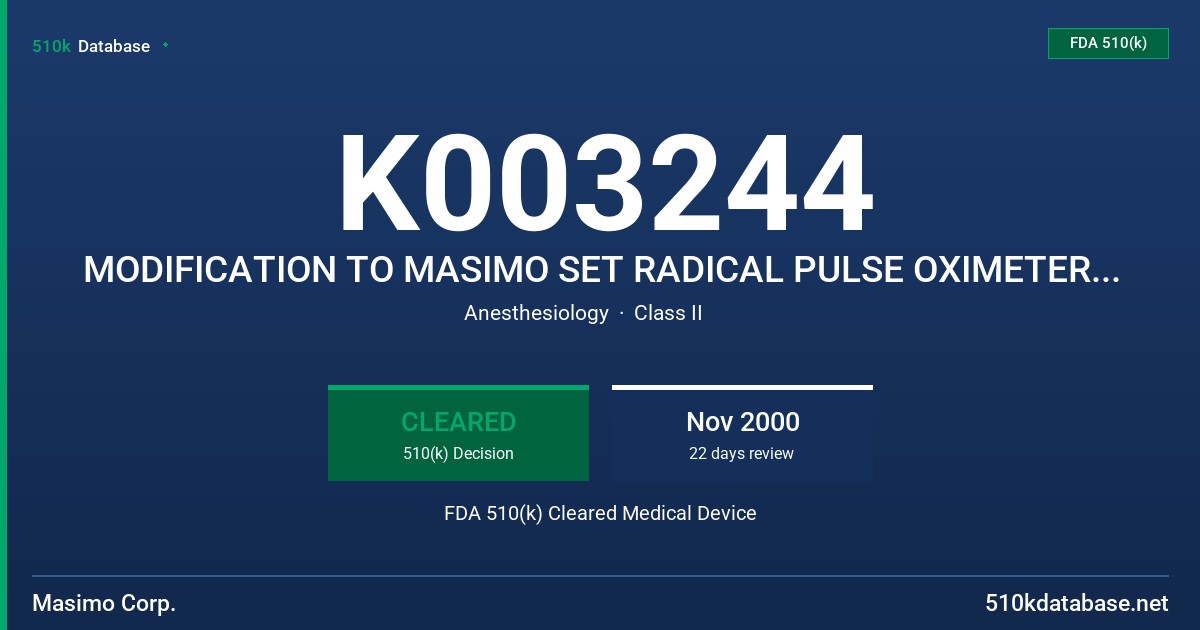 K003244 MODIFICATION TO MASIMO SET RADICAL PULSE OXIMETER WITH SATSHARE AND LNOP SERIES OF SENSORS AND CABLES FDA 510(k) Cleared Medical Device