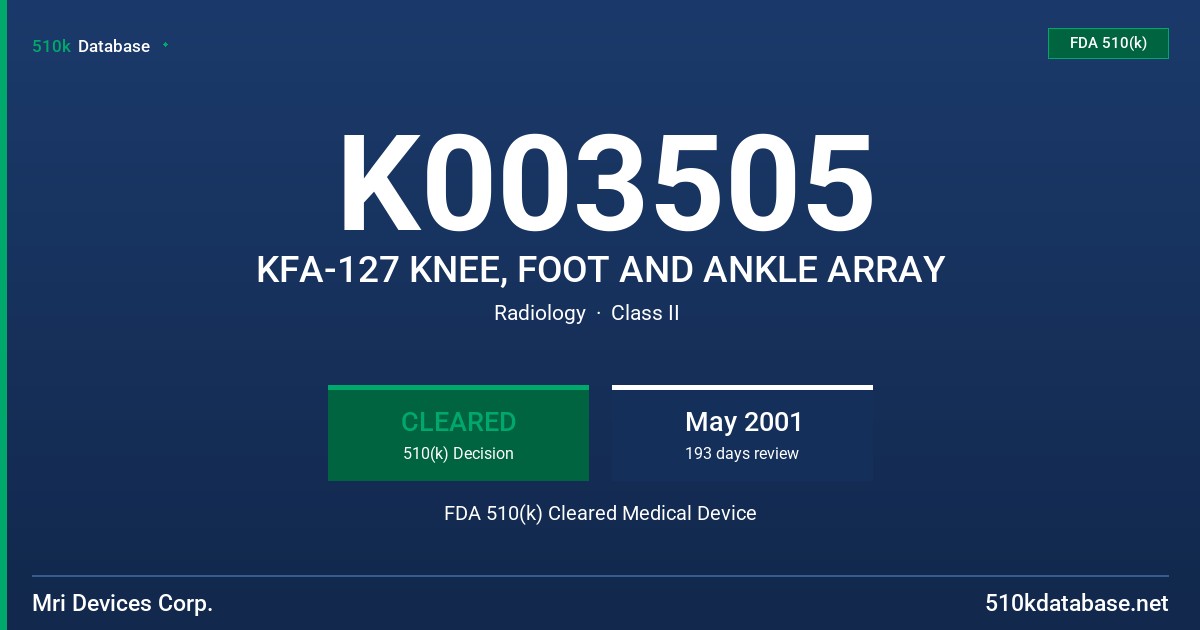 K003505 KFA-127 KNEE, FOOT AND ANKLE ARRAY FDA 510(k) Cleared Medical Device