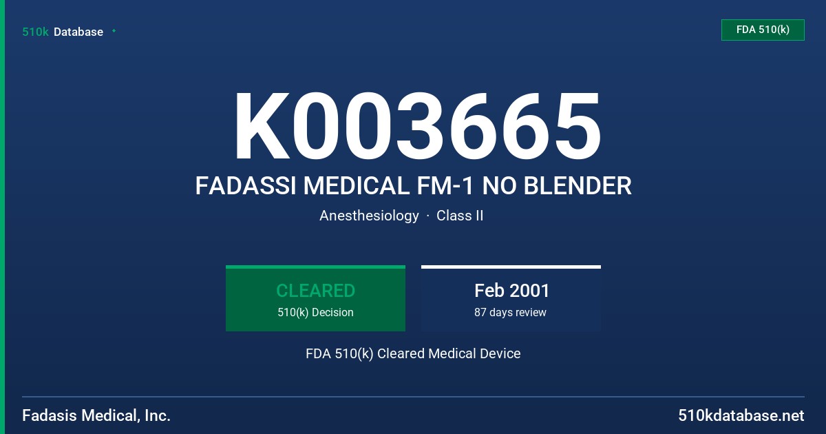 K003665 FADASSI MEDICAL FM-1 NO BLENDER FDA 510(k) Cleared Medical Device
