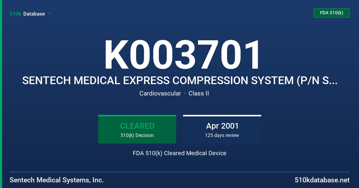 K003701 SENTECH MEDICAL EXPRESS COMPRESSION SYSTEM (P/N SM800) FDA 510(k) Cleared Medical Device
